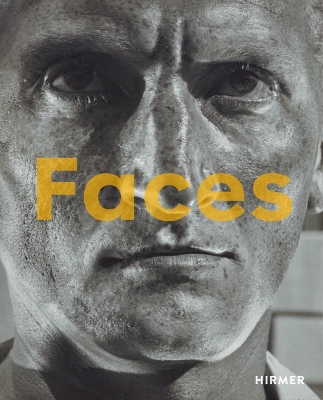 Faces: The Power of the Human Visage book