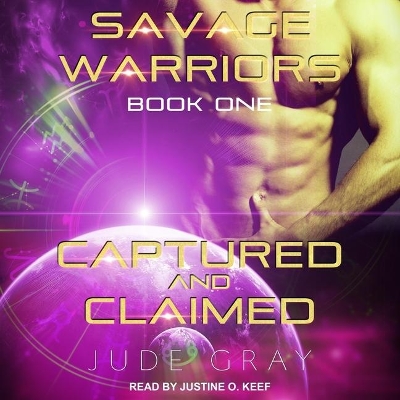 Captured and Claimed by Justine O Keef