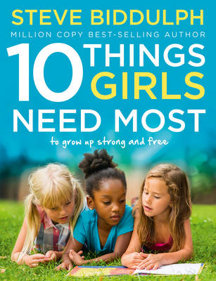10 Things Girls Need Most: To grow up strong and free book