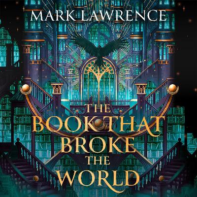 The Book That Broke the World (The Library Trilogy, Book 2) book
