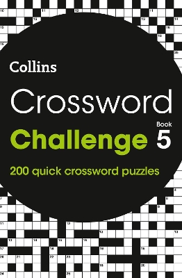 Crossword Challenge Book 5: 200 quick crossword puzzles (Collins Crosswords) book