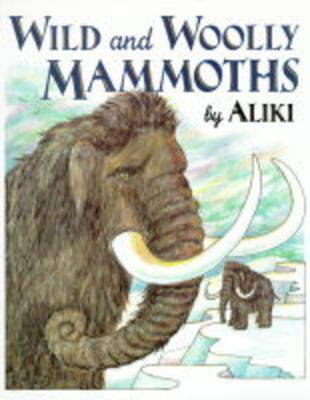 Wild And Woolly Mammoths book
