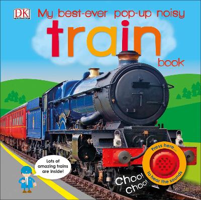 My Best-Ever Pop-Up Noisy Train Book book