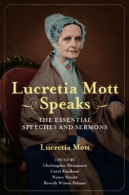 Lucretia Mott Speaks by Lucretia Coffin Mott