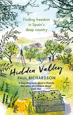 Hidden Valley: Finding freedom in Spain's deep country by Paul Richardson