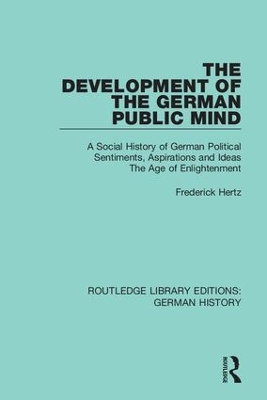 The Development of the German Public Mind: Volume 2 A Social History of German Political Sentiments, Aspirations and Ideas The Age of Enlightenment book