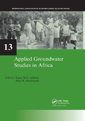 Applied Groundwater Studies in Africa: IAH Selected Papers on Hydrogeology, volume 13 book