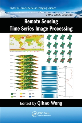 Remote Sensing Time Series Image Processing by Qihao Weng