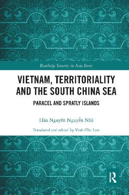 Vietnam, Territoriality and the South China Sea: Paracel and Spratly Islands by Hãn Nguyên Nguyễn Nhã