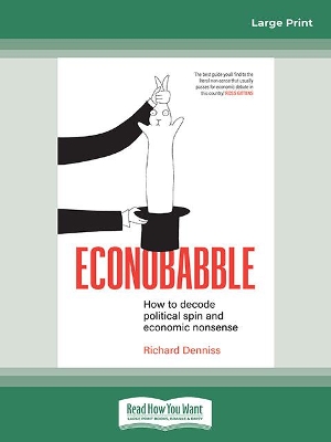 Econobabble: How to Decode Political Spin and Economic Nonsense by Richard Denniss