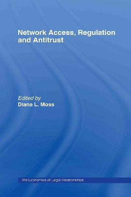 Network Access, Regulation and Antitrust by Diana L. Moss