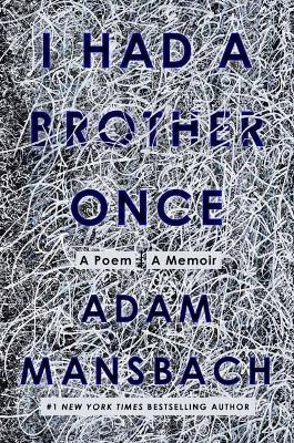 I Had a Brother Once: A Poem, A Memoir book