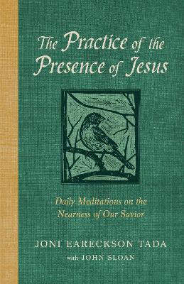 The Practice of the Presence of Jesus: Daily Meditations on the Nearness of Our Savior book