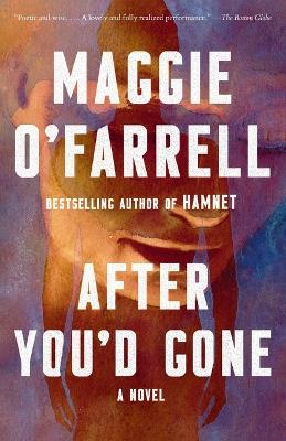 After You'd Gone: A Novel by Maggie O'Farrell
