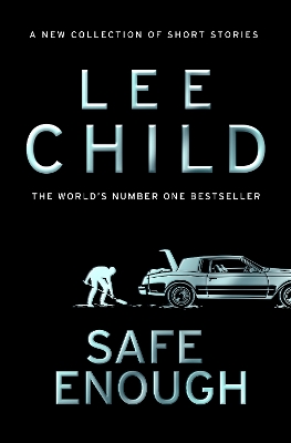 Safe Enough: And Other Stories by Lee Child