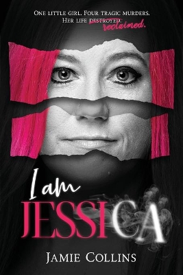 I Am Jessica: A Survivor's Powerful Story of Healing and Hope book