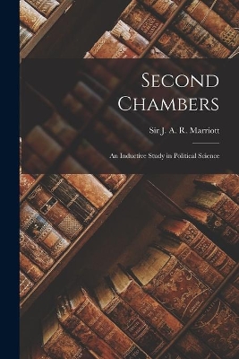 Second Chambers: an Inductive Study in Political Science book