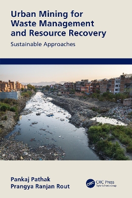 Urban Mining for Waste Management and Resource Recovery: Sustainable Approaches by Pankaj Pathak