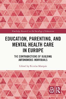 Education, Parenting, and Mental Health Care in Europe: The Contradictions of Building Autonomous Individuals book
