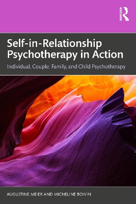Self-in-Relationship Psychotherapy in Action: Individual, Couple, Family and Child Psychotherapy book