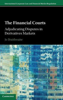 The Financial Courts: Adjudicating Disputes in Derivatives Markets book