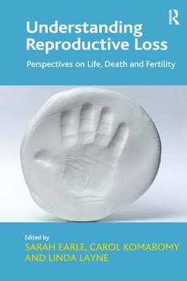 Understanding Reproductive Loss: Perspectives on Life, Death and Fertility book
