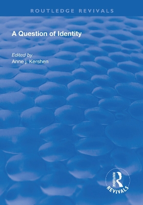 A Question of Identity by Anne J. Kershen