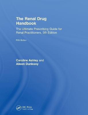 The Renal Drug Handbook: The Ultimate Prescribing Guide for Renal Practitioners, 5th Edition book