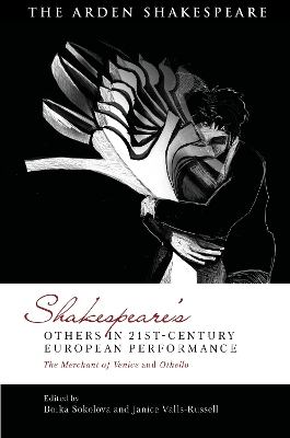 Shakespeare’s Others in 21st-century European Performance: The Merchant of Venice and Othello book