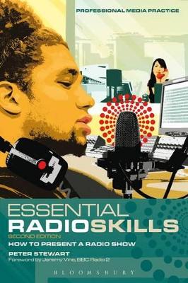 Essential Radio Skills: How to present a radio show by Peter Stewart