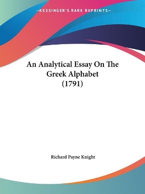 An An Analytical Essay On The Greek Alphabet (1791) by Richard Payne Knight