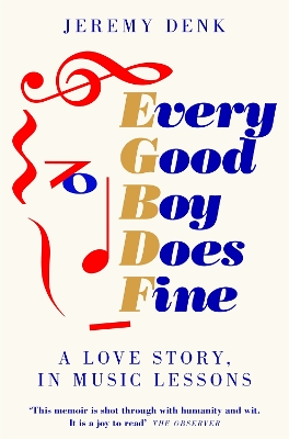 Every Good Boy Does Fine: A Love Story, in Music Lessons by Jeremy Denk
