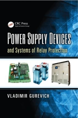 Power Supply Devices and Systems of Relay Protection by Vladimir Gurevich