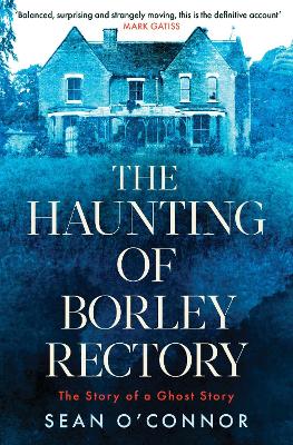 The Haunting of Borley Rectory: The Story of a Ghost Story book