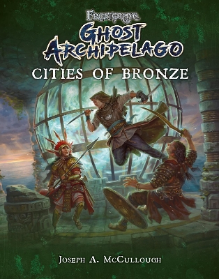 Frostgrave: Ghost Archipelago: Cities of Bronze book