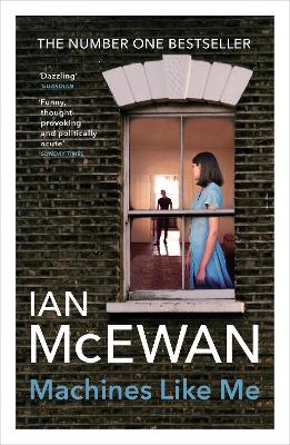 Machines Like Me: From the Sunday Times bestselling author of Lessons by Ian McEwan