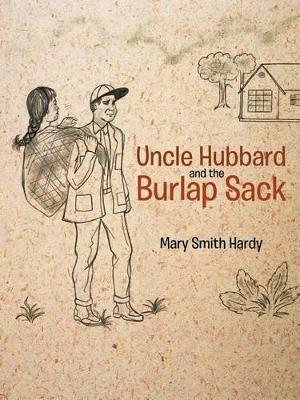 Uncle Hubbard and the Burlap Sack book