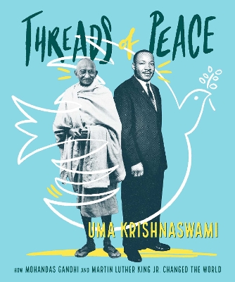 Threads of Peace: How Mohandas Gandhi and Martin Luther King Jr. Changed the World book