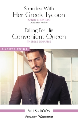 Stranded With Her Greek Tycoon/Falling For His Convenient Queen by Therese Beharrie