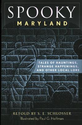 Spooky Maryland: Tales of Hauntings, Strange Happenings, and Other Local Lore book