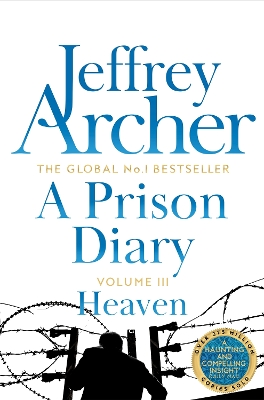 A Prison Diary Volume III: Heaven by Jeffrey Archer