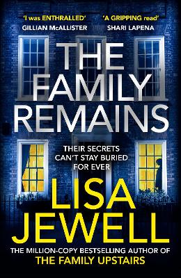 The Family Remains: the gripping Sunday Times No. 1 bestseller by Lisa Jewell