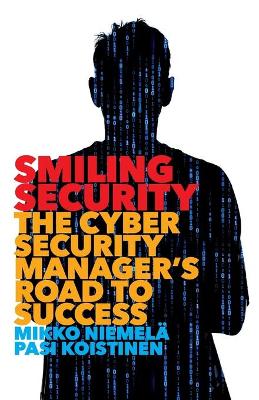 Smiling Security: The Cybersecurity Manager's Road to Success book