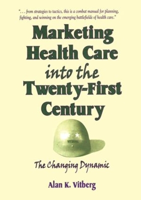 Marketing Health Care into the Twenty-First Century by William Winston
