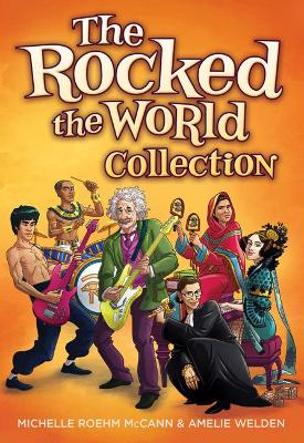 The Rocked the World Collection: Boys Who Rocked the World, Girls Who Rocked the World, and More Girls Who Rocked the World Boxed Set by Michelle Roehm McCann