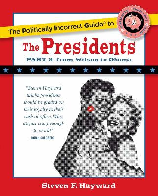 Politically Incorrect Guide to the Presidents, Part 2 book