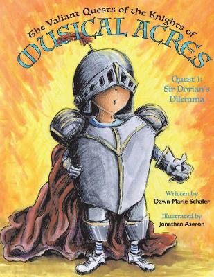 The Valiant Quests of the Knights of Musical Acres: Quest 1: Sir Dorian's Dilemma book