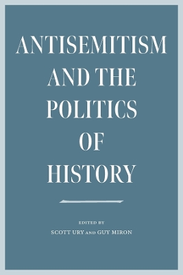 Antisemitism and the Politics of History book