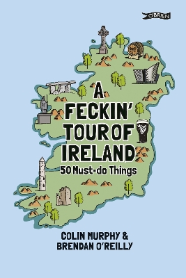 A Feckin' Tour of Ireland: 50 Must Do Things book