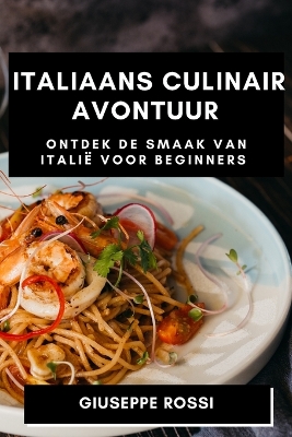 Italiaans Culinair Avontuur: Ontdek de Smaak van Italië voor Beginners book